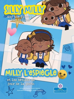 Silly Milly and the Picture Day Sillies (Milly l'espigle et les btises du jour de la photo) Bilingual Eng/Fre (Les aventures de Milly l'espigle ... Bilingual) (English and French Edition)