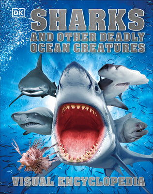 Sharks and Other Deadly Ocean Creatures Visual Encyclopedia (DK Children's Visual Encyclopedias)