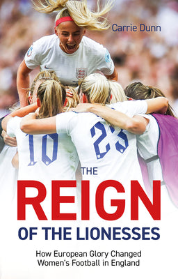 Reign of the Lionesses: How European Glory Changed Women's Football in England