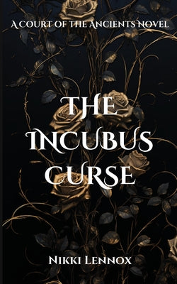 The Incubus Curse (The Court of The Ancients)