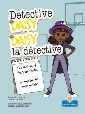 The Mystery of the Secret Notes (Le mystre des notes secrtes) Bilingual Eng/Fre (Daisy la dtective (Detective Daisy) Bilingual) (English and French Edition)