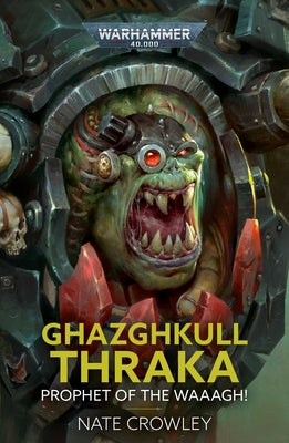 Ghazghkull Thraka: Prophet of the Waaagh! (Warhammer 40,000)