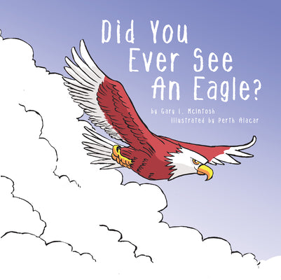 Did You Ever See An Eagle?